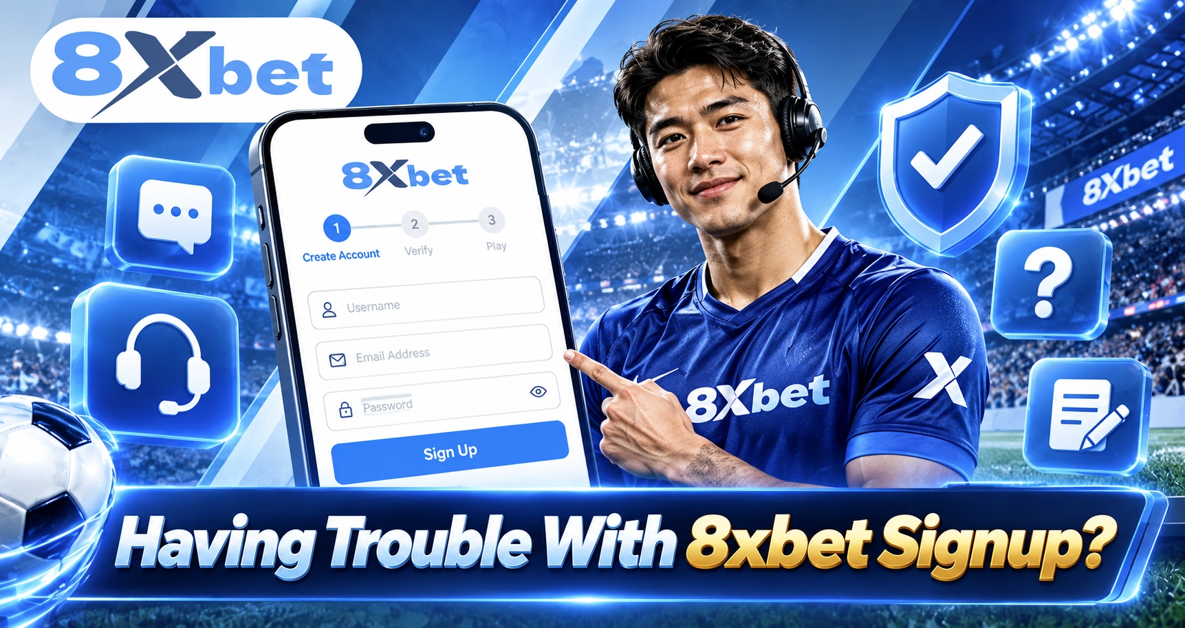 Having Trouble With 8xbet Signup?