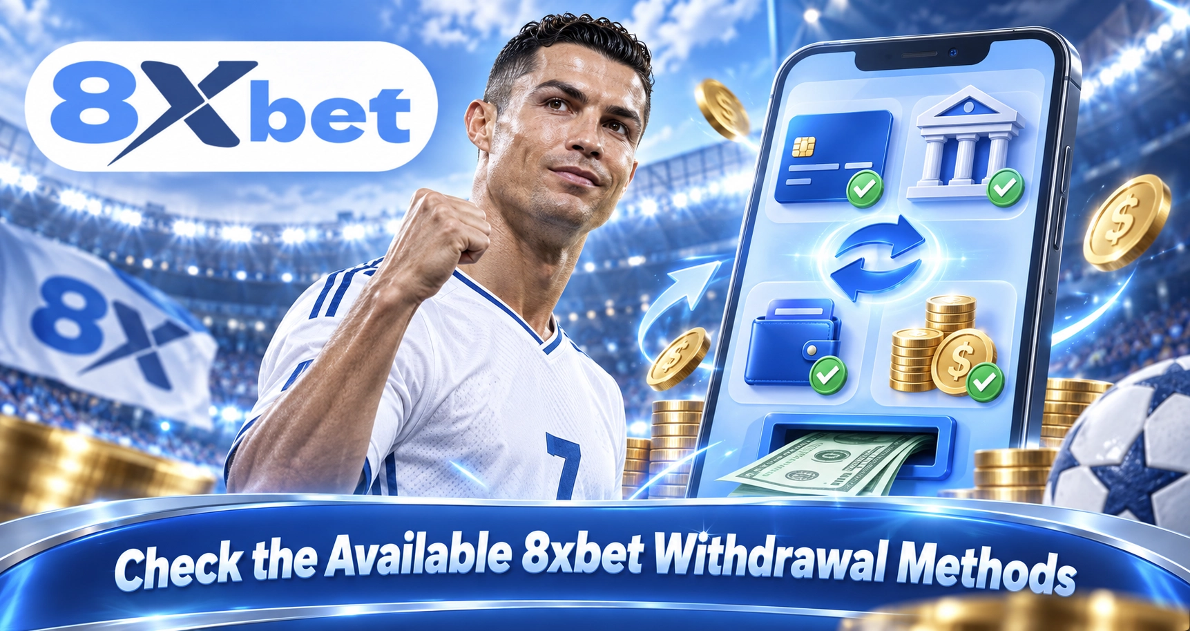 Check the Available 8xbet Withdrawal Methods